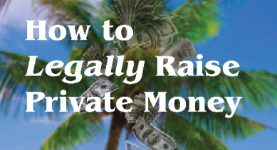 8-21-19 how to legally raise private money How Multifamily Investors and Others Raise Private Money Legally