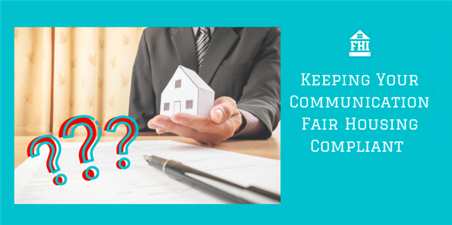 Keeping Your Communications Compliant with Fair Housing