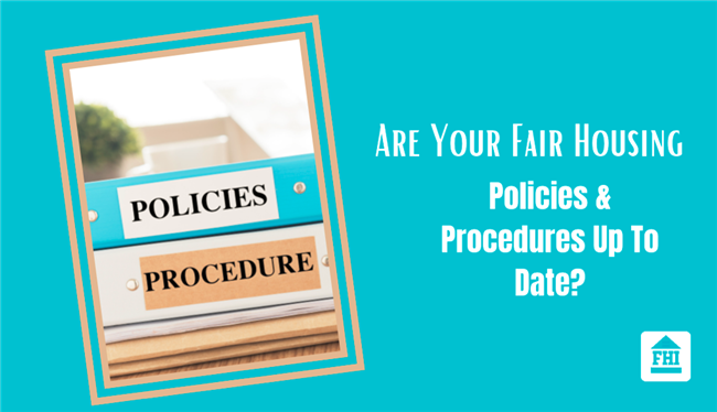 Are Your Fair Housing Policies and Procedures Up to Date?
