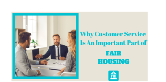 Why Customer Service Is An Important Part of Fair Housing