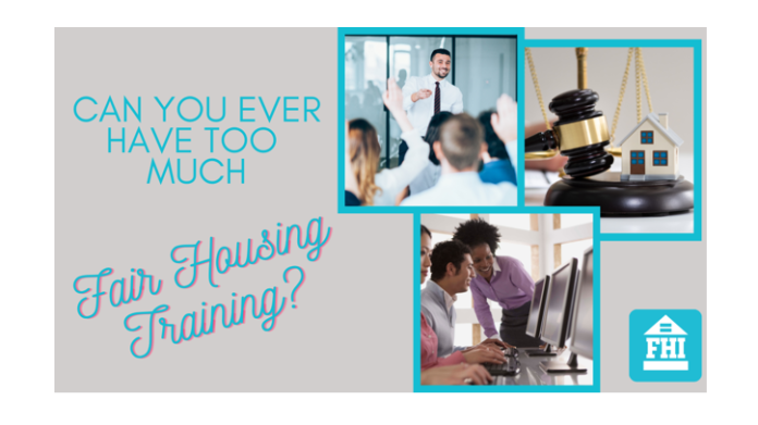 Can You Ever Have Too Much Fair Housing Training?