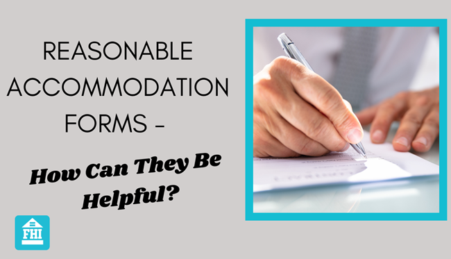 Reasonable-accommodation requests can be completely obvious and straightforward. Still, more often than not, they require a little bit more due diligence or investigation to verify the need for what is being requested.