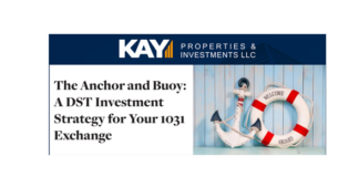 Why Delaware Statutory Trust Investors Should Practice “The Anchor and the Buoy Investment Strategy” and how it works Kay Properties