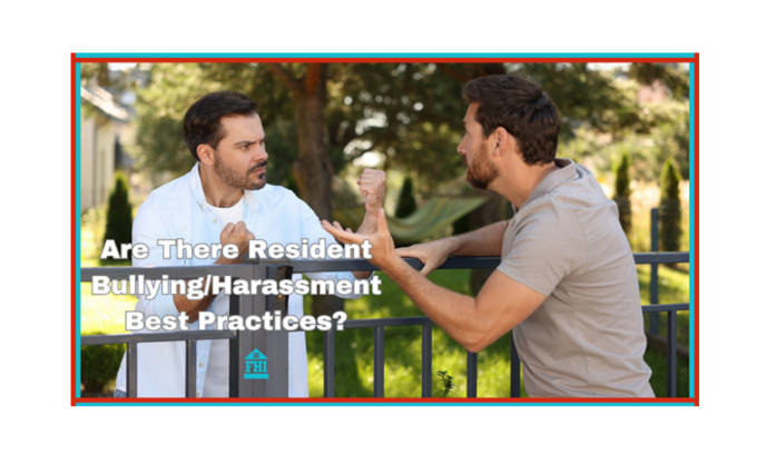 4-18-24 VER2 resident bullying and resident harassment Conflict is inevitable, but the turning point is when resident bullying and resident harassment turns into a Fair Housing Act issue