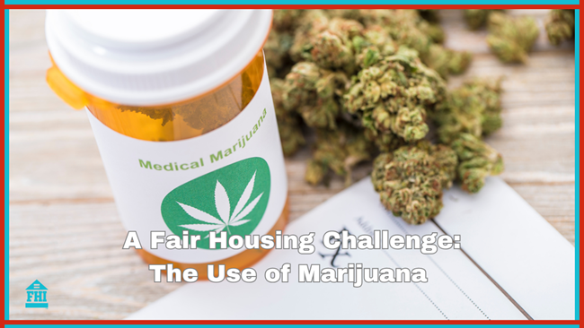Use of marijuana and fair housing laws and property managers
