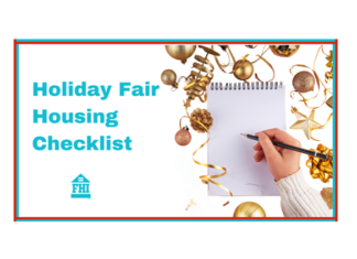 5 items on the holiday fair housing checklist to offer property managers a unique opportunity to demonstrate Fair Housing compliance.