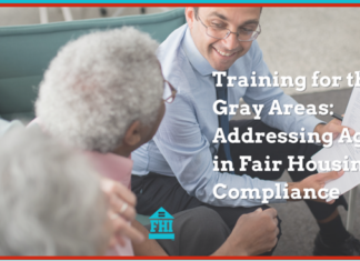 Training For Gray Areas: Age in Fair-Housing Compliance Age in fair housing compliance training can be a gray area as some state and local laws do apply to age as a protected class.