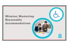 Mission: Mastering Reasonable Accommodations Most legal complaints about reasonable accommodations start because a resident felt ignored or disrespected by management.