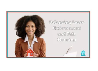 Balancing lease enforcement and fair housing means shifting from standard, rigid punishments to an empathetic approach to compliance.