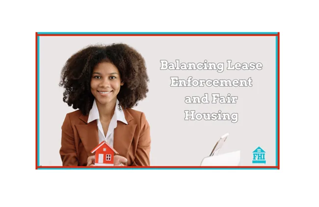 6-16-26 lease enforcement Balancing lease enforcement and fair housing means shifting from standard, rigid punishments to an empathetic approach to compliance.