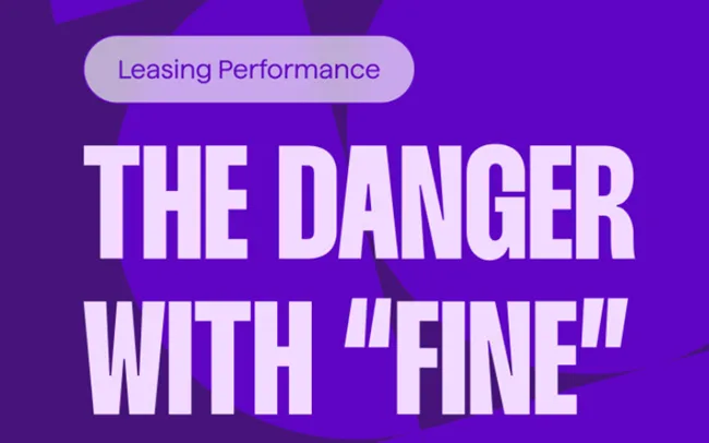 6-22-26 Leasinga The most dangerous leasing signal word when reviewing your leasing performance is “fine.” It can show up when occupancy reads high