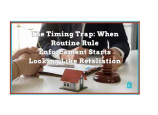 The Timing Trap: When Routine Rule Enforcement Starts Looking Like Retaliation Routine rule enforcement like an ordinary lease violation can attract scrutiny when timing follows resident exercising a fair housing right.